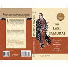 [READ] KINDLE 📖 The Last Samurai: The Life and Battles of Saigo Takamori by  Mark Ra