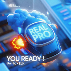 Elk - YOU READY!