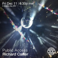 Richard C - Public Access Finale - 12/11/2020