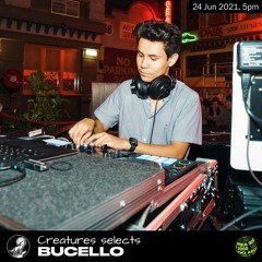 Creatures Selects BUCELLO - 24 June 2021