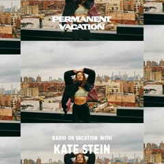 Radio On Vacation With Kate Stein