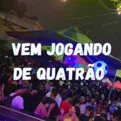 VEM JOGANDO DE QUATRÃO (RANON CXD)