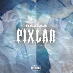 Raztaa - PIXLAR
