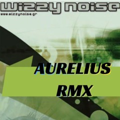 Wizzy Noise - Pandora's Box (AURELIUS RMX)
