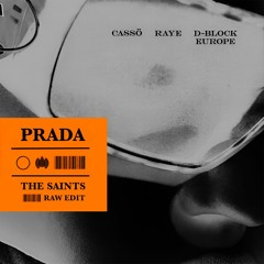 Cassö, Raye & D-Block Europe - Prada (The Saints Raw Edit) - FREE RAWSTYLE DOWNLOAD