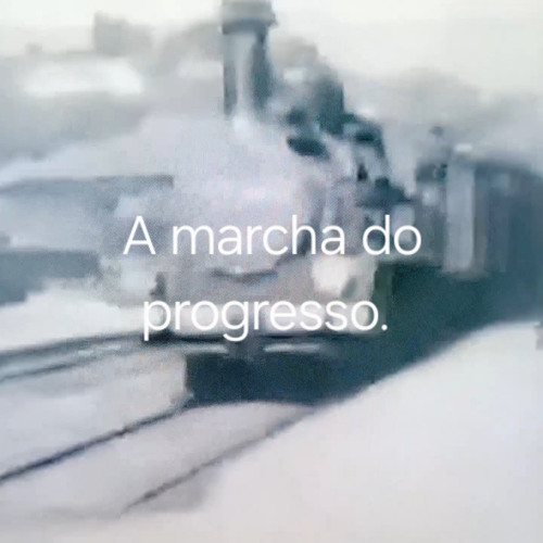A marcha do progresso.