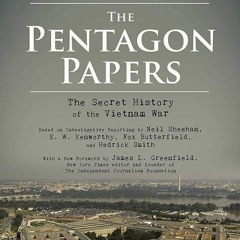 read✔ The Pentagon Papers: The Secret History of the Vietnam War