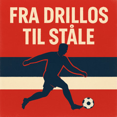 Fra Drillos til Ståle