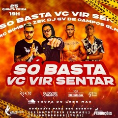 MC BIMBÃO - SÓ BASTA VOCÊ VIR SENTAR ( GV, GLM E ZEK ) TROPA DO LOBO MAU