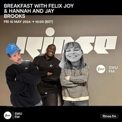 Breakfast with Felix Joy & Hannah and Jay Brooks - 10 May 2024