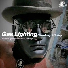 PREMIER:Blavatsky & Tolley - Gaslighting (Jack Butters Remix) [Cotton Bud Master]