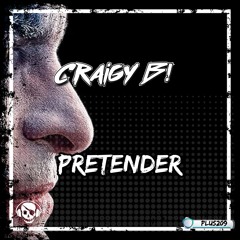 Craigy B! - Pretender *OUT NOW*