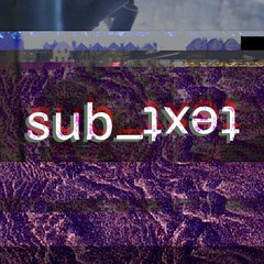 sub_ʇxǝʇ: bounce (*sub_ʇxǝʇ) - 16–Dec–23