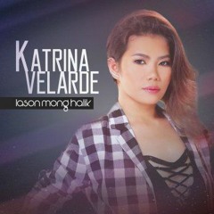 Lason Mong Halik - Katrina Velarde (Original Song)