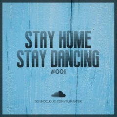 SlimFat - Stay Home, Stay Dancing #001 (Live Set)