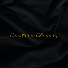 Cartier Glasses (prod: cabell & Maximo )