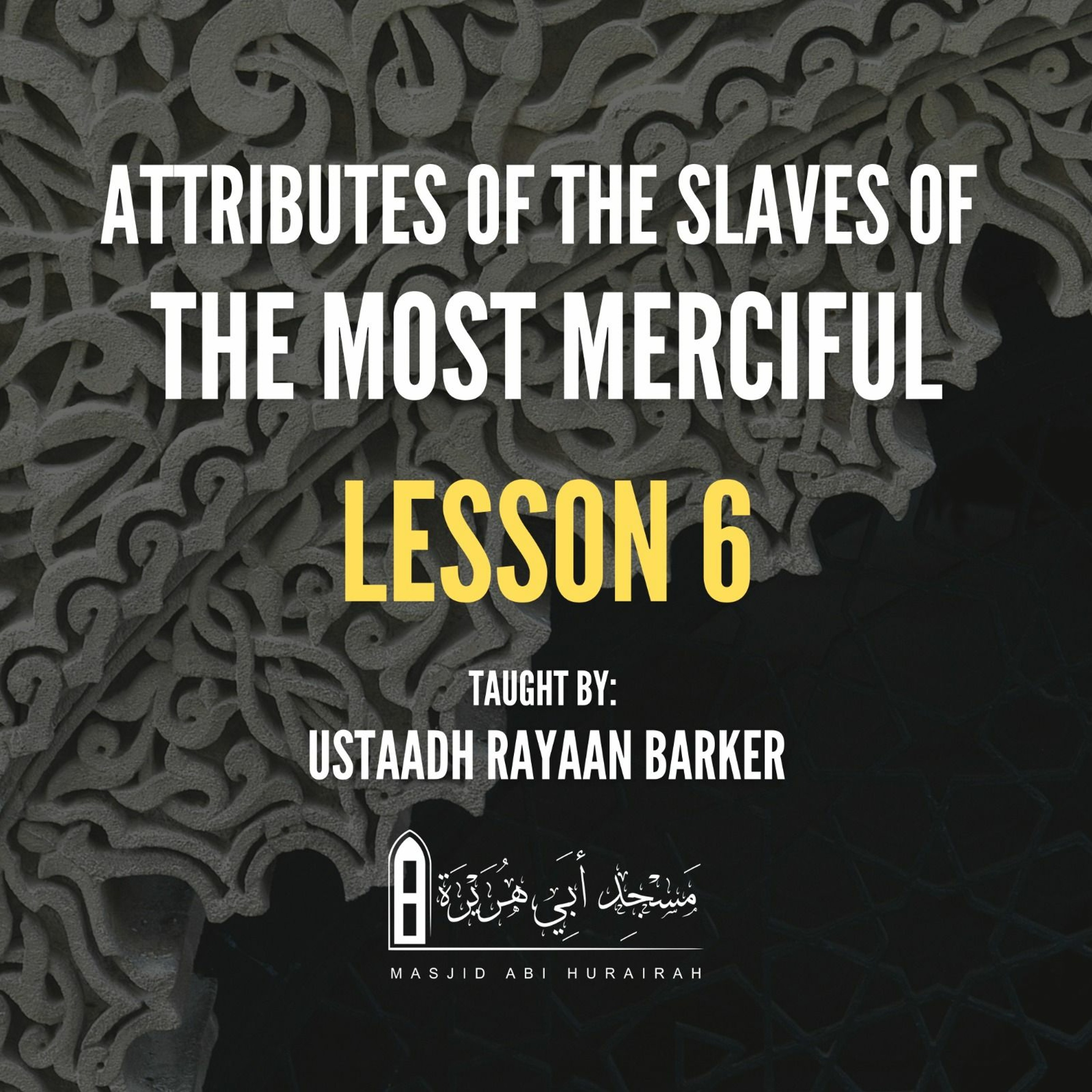 06 - Attributes Of The Slaves Of The Most Merciful | Rayaan Barker | Stoke episode artwork