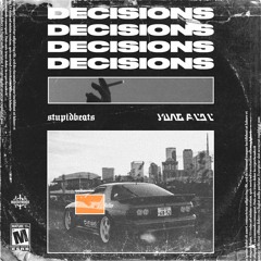 DECISIONS w/ YVNG FIJI