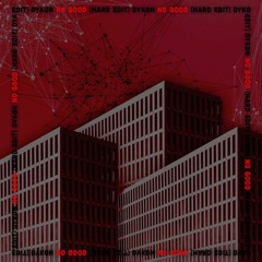 Cyberpunkers - No Good (DYKØN Hard Edit)