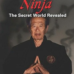 Read KINDLE PDF EBOOK EPUB The Complete Ninja: The Secret World Revealed by  Masaaki Hatsumi 💛