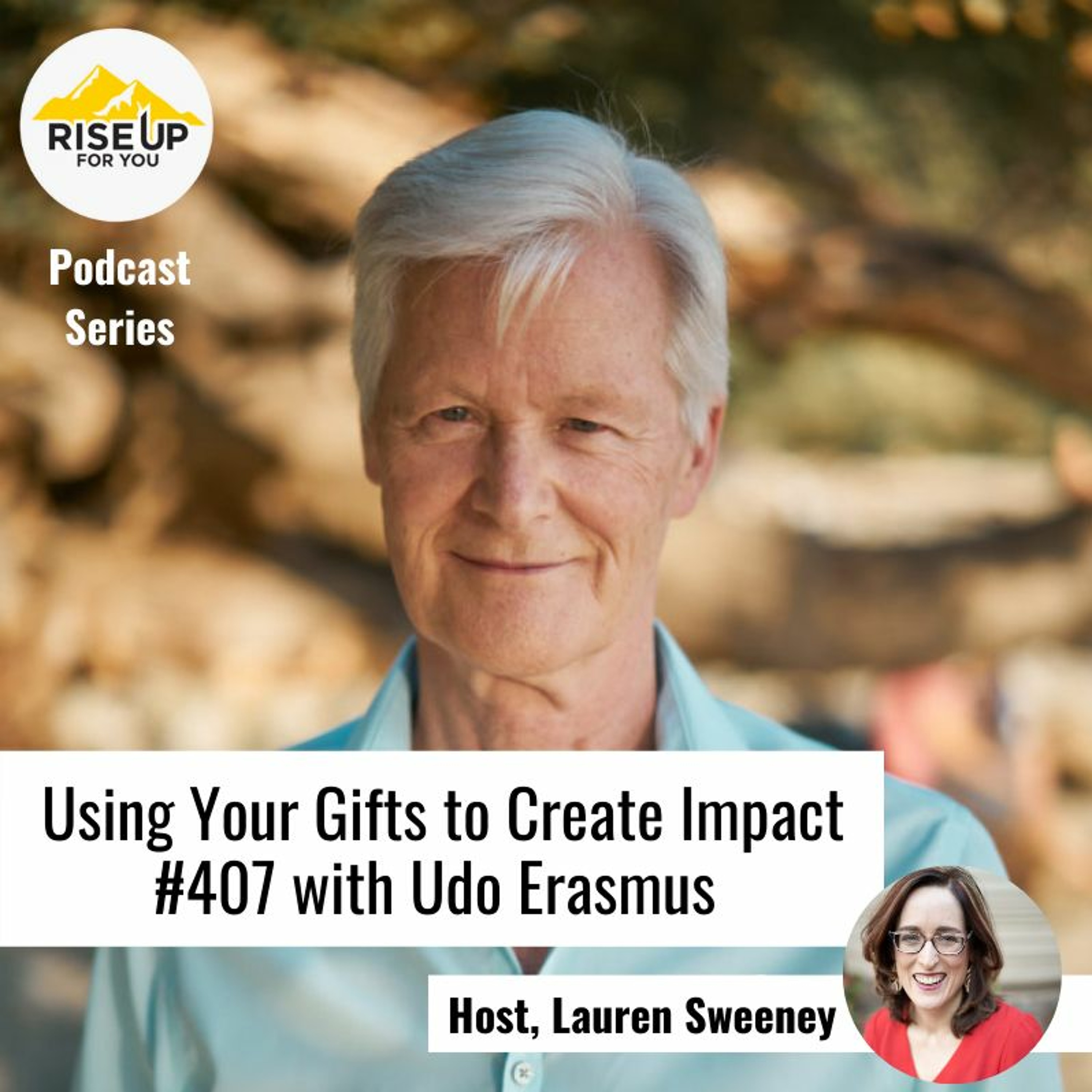 Episode #407 With Udo Erasmus On Using Your Gifts To Create Incredible Impact episode artwork