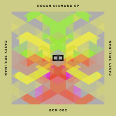 PremEar: Casey Spillman - Rough Diamond [BCM002]