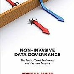 (ePUB) Download Non-Invasive Data Governance: The Path of Least Resistance and Greatest Success