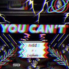 YOU CANT Ft. Nę$$