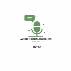 Wikiforhumanrights Podcast Intro