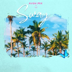 Sway (Avsn Mix)