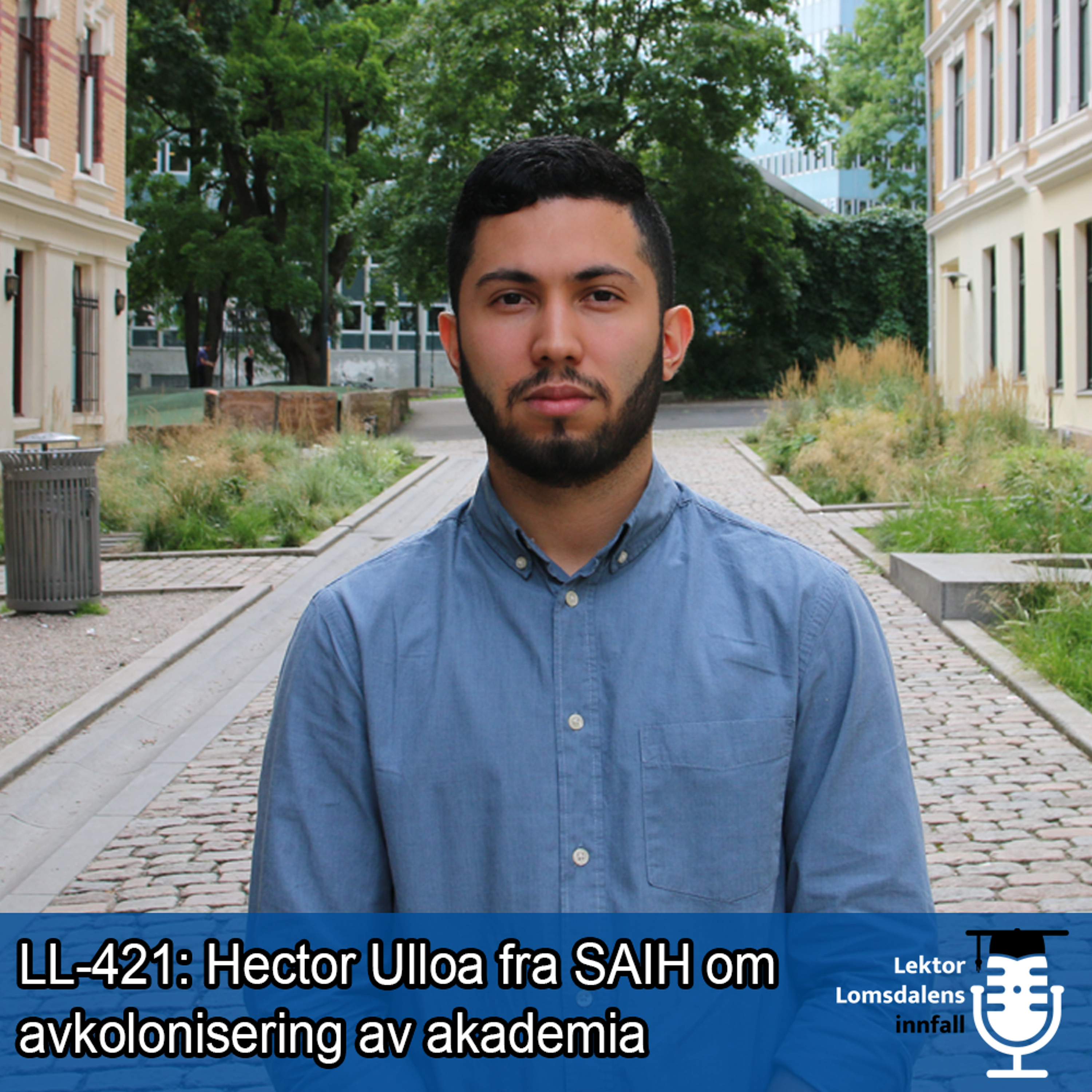 LL-421: Hector Ulloa fra SAIH om avkolonisering av akademia