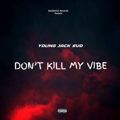 Don't Kill My Vibe