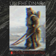 ULFHEDNAR - Berserkergang Free DL