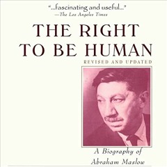 View KINDLE 📋 The Right to Be Human: A Biography of Abraham Maslow, 2nd Edition. by