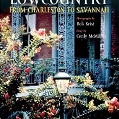 [READ] EPUB 📮 The Lowcountry: From Charleston to Savannah by  Bob Krist [EBOOK EPUB