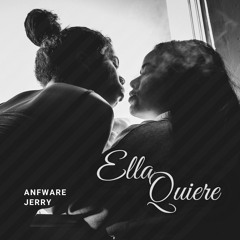 ANFWARE Jerry - Ella Quiere 🍁