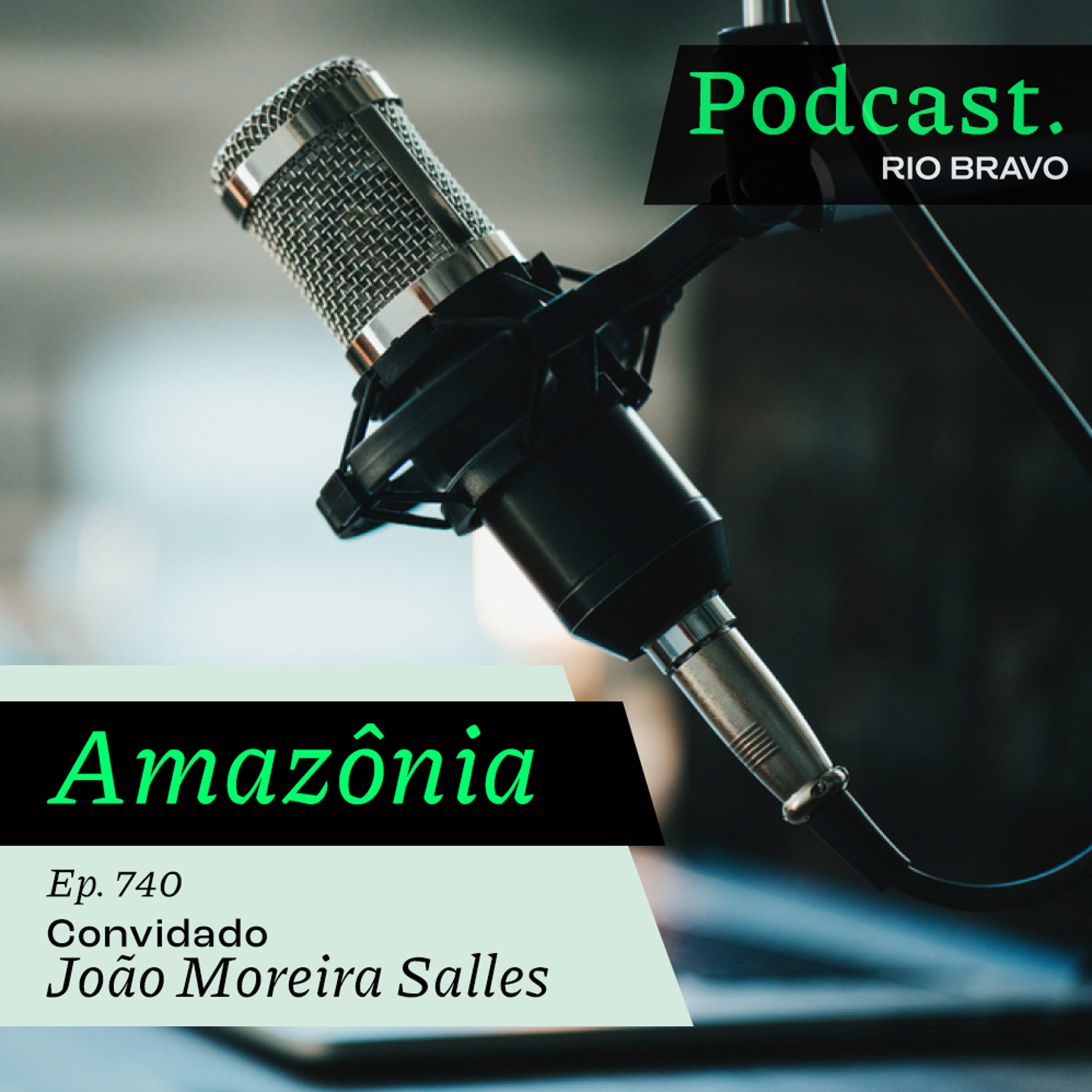 Podcast 740 – João Moreira Salles:Em busca da Amazônia episode artwork