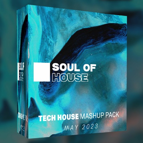 Stream TECH HOUSE MASHUP PACK MAY 2023 [SoulOfHouse Selection] by SOUL OF HOUSE Listen
