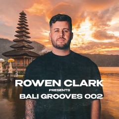 Rowen Clark Presents Bali Grooves 002