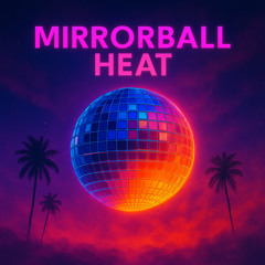 Mirrorball Heat