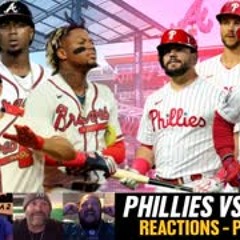 Phillies vs Braves LIVESTREAM REACTIONS | Philadelphia Phillies vs Atlanta Braves Postgame