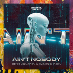 PREMIERE: Denis Agamirov, Mamen Ghacea — Ain't Nobody [Digital Faces]