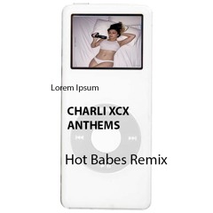 Charli XCX - anthems ($3 earbuds | Hot Babes Remix)