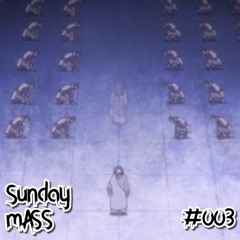 Sunday mASS #003