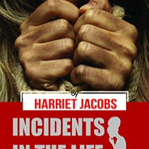 *<PDF>^ Incidents in the Life of a Slave Girl by Harriet A. Jacobs PDF Kindle Epub