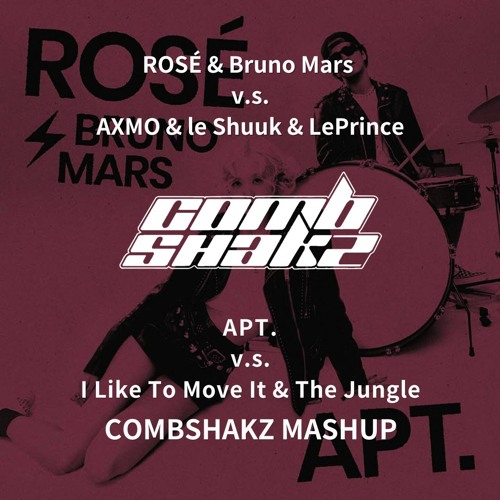 ROSÉ & Bruno Mars & AXMO - APT. v.s. I Like To Move It v.s. The Jungle (Combshakz Mashup)