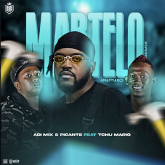 Martelo [ Amapiano ] Adi Mix & Picante feat Tchu Mario