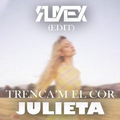 Julieta - Trenca'm El Cor (Ruyex Edit)