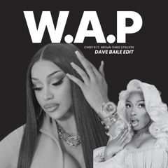 W.A.P (DAVE BAILE EDIT)