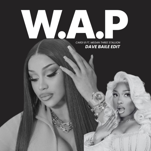 W.A.P (DAVE BAILE EDIT)